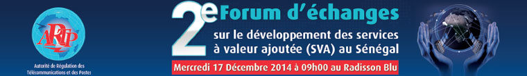 2e Forum d��changes sur le d�veloppement des services � valeur ajout�e (SVA) au S�n�gal - 17 Decembre 2014 - Dakar, Senegal