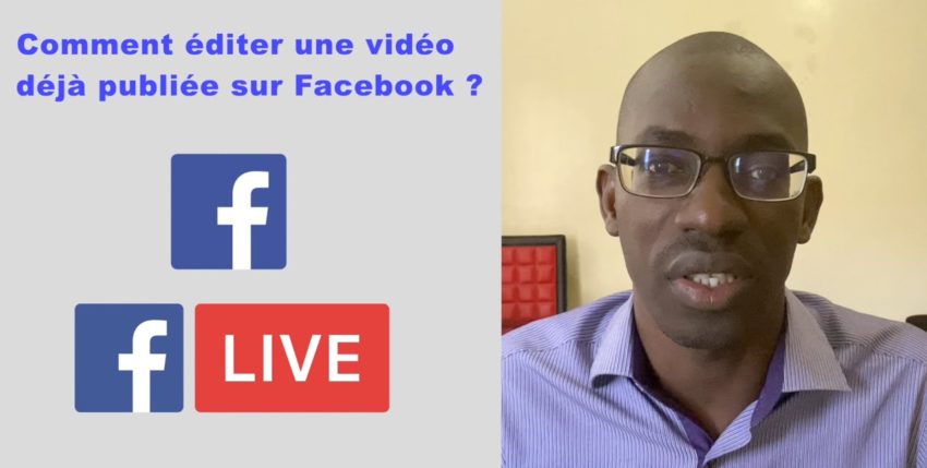 Comment éditer une vidéo déjà publiée sur Facebook ?