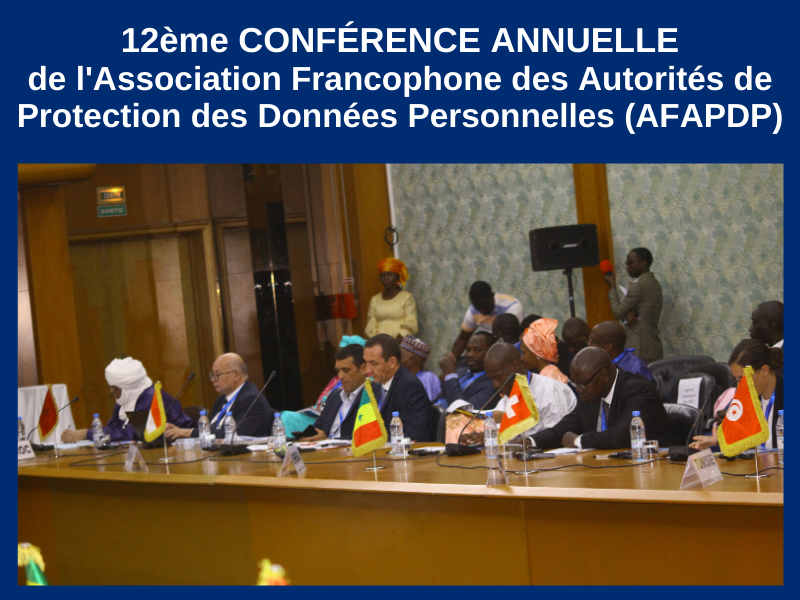 12ème CONFÉRENCE ANNUELLE DE L’ASSOCIATION FRANCOPHONE DES AUTORITÉS DE PROTECTION DES DONNÉES PERSONNELLES (AFAPDP) : 17-09-2019