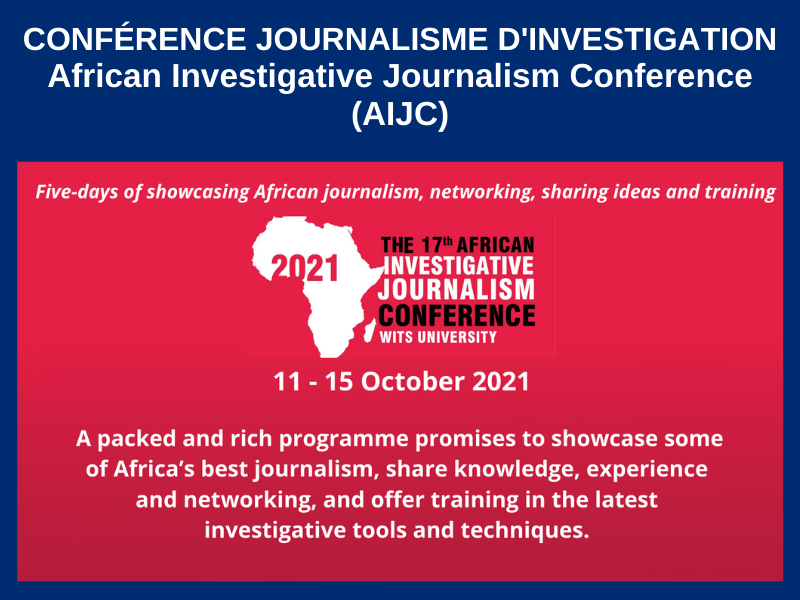 CONFÉRENCE SUR LE JOURNALISME D’INVESTIGATION EN AFRIQUE – AFRICAN INVESTIGATIVE JOURNALISM CONFERENCE (AIJC)